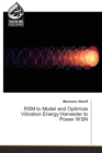 Image for RSM to Model and Optimize Vibration Energy Harvester to Power WSN