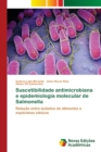 Image for Suscetibilidade antimicrobiana e epidemiologia molecular de Salmonella