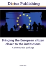 Image for Bringing the European citizen closer to the institutions