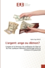 Image for L&#39;argent : ange ou demon?