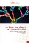 Image for Les Belges face a l&#39;avenir de l&#39;Europe 1939-1945
