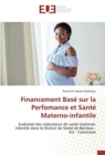 Image for Financement Base sur la Perfomance et Sante Materno-infantile