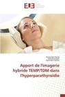 Image for Apport de l&#39;imagerie hybride TEMP/TDM dans l&#39;hyperparathyroidie