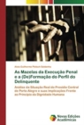 Image for As Mazelas da Execucao Penal e a (De)Formacao do Perfil do Delinquente