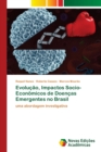 Image for Evolucao, Impactos Socio-Economicos de Doencas Emergentes no Brasil