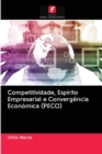 Image for Competitividade, Espirito Empresarial e Convergencia Economica (PECO)