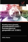 Image for Konkurencyjnosc, przedsiebiorczosc i konwergencja gospodarcza (CEEC)