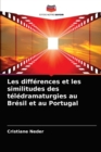 Image for Les differences et les similitudes des teledramaturgies au Bresil et au Portugal