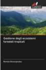 Image for Gestione degli ecosistemi forestali tropicali