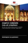 Image for CHAFIZ CHRESMI (vie et creation)