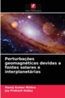 Image for Perturbacoes geomagneticas devidas a fontes solares e interplanetarias