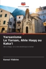 Image for Yarsanisme Le Yarsan, Ahle Haqq ou Kaka&#39;i