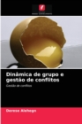 Image for Dinamica de grupo e gestao de conflitos