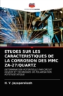 Image for Etudes Sur Les Caracteristiques de la Corrosion Des MMC Za-27/Quartz