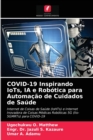 Image for COVID-19 Inspirando IoTs, IA e Robotica para Automacao de Cuidados de Saude