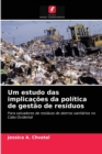 Image for Um estudo das implicacoes da politica de gestao de residuos