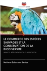 Image for Le Commerce Des Especes Sauvages Et La Conservation de la Biodiversite