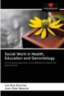 Image for Social Work in Health, Education and Gerontology