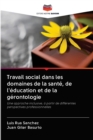 Image for Travail social dans les domaines de la sante, de l&#39;education et de la gerontologie