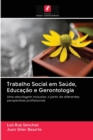 Image for Trabalho Social em Saude, Educacao e Gerontologia