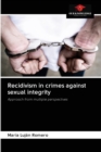 Image for Recidivism in crimes against sexual integrity
