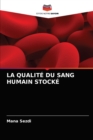 Image for La Qualite Du Sang Humain Stocke
