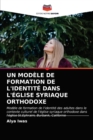 Image for Un Modele de Formation de l&#39;Identite Dans l&#39;Eglise Syriaque Orthodoxe