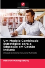 Image for Um Modelo Combinado Estrategico para a Educacao em Gestao Indiana