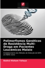 Image for Polimorfismos Geneticos de Resistencia Multi-Droga em Pacientes Leucemicos Malaio