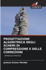 Image for Progettazione Algoritmica Degli Schemi Di Compressione E Delle Correzioni