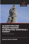 Image for Algorytmiczne Projektowanie Schematow Kompresji I Korekt