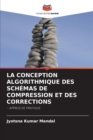 Image for La Conception Algorithmique Des Schemas de Compression Et Des Corrections