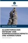 Image for Algorithmischer Entwurf Von Kompressionsschemata Und Korrekturen