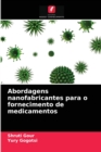 Image for Abordagens nanofabricantes para o fornecimento de medicamentos