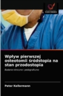 Image for Wplyw pierwszej osteotomii srodstopia na stan przodostopia