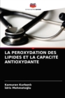Image for La Peroxydation Des Lipides Et La Capacite Antioxydante