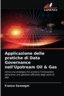 Image for Applicazione delle pratiche di Data Governance nell&#39;Upstream Oil &amp; Gas