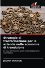 Image for Strategie di trasformazione per le aziende nelle economie di transizione