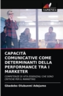 Image for Capacita Comunicative Come Determinanti Della Performance Tra I Marketer