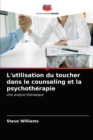 Image for L&#39;utilisation du toucher dans le counseling et la psychotherapie