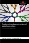 Image for SOCIO-CULTURAL CONSTRUCTION OF SOCIAL ED