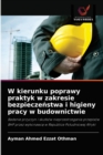 Image for W kierunku poprawy praktyk w zakresie bezpieczenstwa i higieny pracy w budownictwie