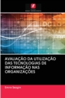 Image for Avaliacao Da Utilizacao Das Tecnologias de Informacao NAS Organizacoes