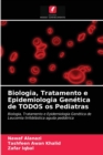 Image for Biologia, Tratamento e Epidemiologia Genetica de TODOS os Pediatras