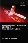 Image for Lokalne Dostarczanie Lekow W Periodontologii