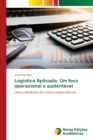 Image for Logistica Aplicada : Um foco operacional e sustentavel