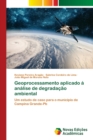 Image for Geoprocessamento aplicado a analise de degradacao ambiental