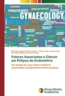 Image for Fatores Associados a Cancer em Polipos de Endometrio