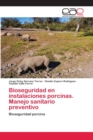 Image for Bioseguridad en instalaciones porcinas. Manejo sanitario preventivo