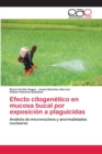 Image for Efecto citogenetico en mucosa bucal por exposicion a plaguicidas